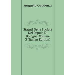   Popolo Di Bologna, Volume 3 (Italian Edition) Augusto Gaudenzi Books