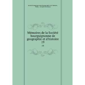   SociÃ©tÃ© bourguignonne de geographie et d histoire Books