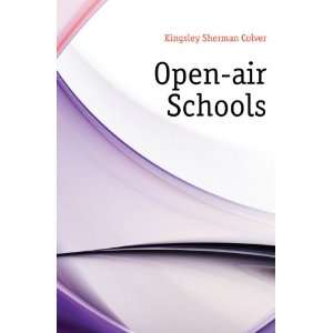  Open air Schools Kingsley Sherman Colver Books