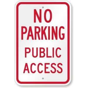  No Parking   Public Access Aluminum Sign, 18 x 12 