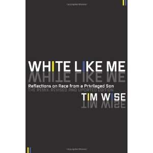   Reflections on Race from a Privileged Son [Paperback] Tim Wise Books