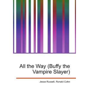   the Way (Buffy the Vampire Slayer) Ronald Cohn Jesse Russell Books