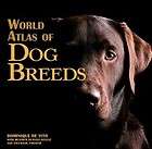 World Atlas of Dog Breeds NEW by Dominique De Vito