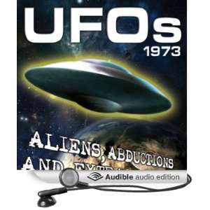  UFOs 1973 Aliens, Abductions and Extraordinary Sightings 