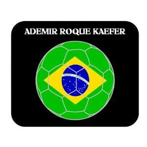  Ademir Roque Kaefer (Brazil) Soccer Mouse Pad: Everything 