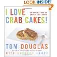 Love Crab Cakes! 50 Recipes for an American Classic by Tom Douglas 