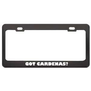 Got Cardenas? Boy Name Black Metal License Plate Frame Holder Border 