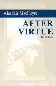 After Virtue: A Study in Moral Theory, (0268035040), Alasdair 