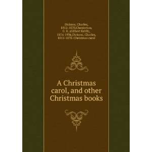  carol, and other Christmas books Charles, 1812 1870,Chesterton, G 