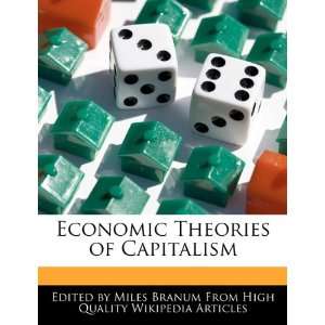  Economic Theories of Capitalism (9781171068976) Eric 