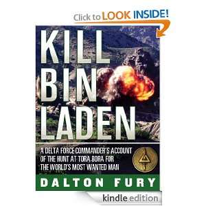 Kill Bin Laden a Delta Force commanders account of the hunt at Tora 