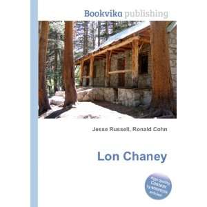  Lon Chaney: Ronald Cohn Jesse Russell: Books