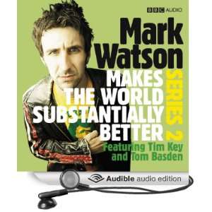  Mark Watson Makes the World Substantially Better, Series 2 