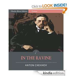 In the Ravine (Illustrated): Anton Chekhov, Charles River Editors 