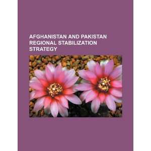  Afghanistan and Pakistan regional stabilization strategy 