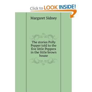   five little Peppers in the little brown house Margaret Sidney Books
