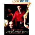 Dinner After Dark Sexy, Sumptuous Supper Soirees by Colin Cowie 