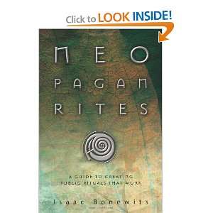  Neopagan Rites A Guide to Creating Public Rituals that 