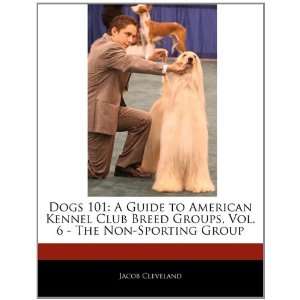  Dogs 101: A Guide to American Kennel Club Breed Groups 
