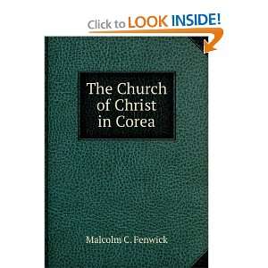  The Church of Christ in Corea Malcolm C. Fenwick Books