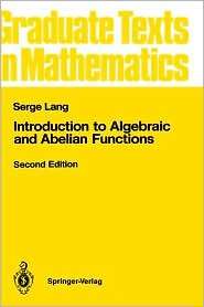 Introduction to Algebraic and Abelian Functions, Vol. 89, (0387907106 