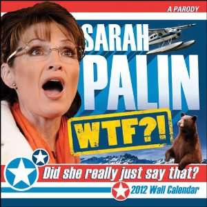  Sarah Palin WTF 2012 Wall Calendar: Office Products