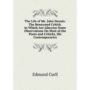   of the Poets and Criticks, His Contemporaries Edmund Curll Books