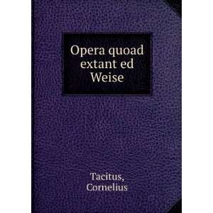  Opera quoad extant ed Weise Cornelius Tacitus Books