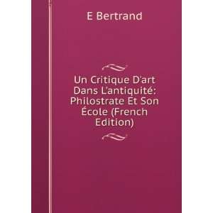   © Philostrate Et Son Ã?cole (French Edition) E Bertrand Books