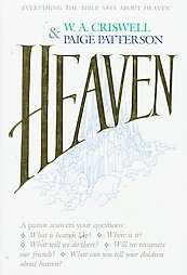 Heaven by Paige Patterson and W. A. Criswell 1991, Hardcover 