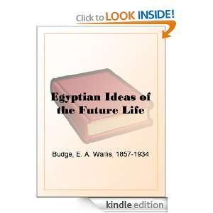 Egyptian Ideas of the Future Life E.A.Wallis Budge  