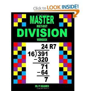   Multi Digit Division Workbook [Paperback]: Dr. Pi Squared: Books