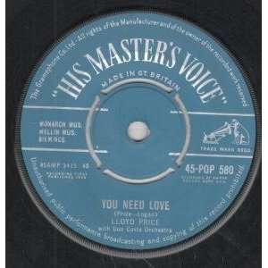 : YOU NEED LOVE 7 INCH (7 VINYL 45) UK HIS MASTERS VOICE 1958: LLOYD 
