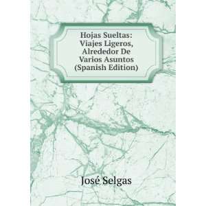   Alrededor De Varios Asuntos (Spanish Edition) JosÃ© Selgas Books
