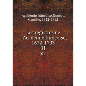    1793. 01 Doucet, Camille, 1812 1895 AcadÃ©mie franÃ§aise Books