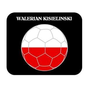  Walerian Kisielinski (Poland) Soccer Mouse Pad: Everything 