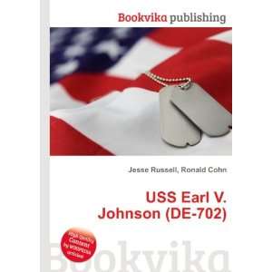    USS Earl V. Johnson (DE 702) Ronald Cohn Jesse Russell Books