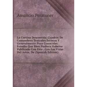   Las Vidas Del Actor, De (Spanish Edition): Amancio Peratoner: Books