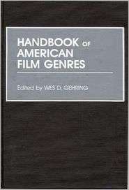 Handbook of American Film Genres, (0313247153), Wes D. Gehring 