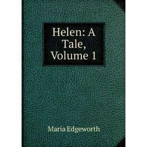 Helen A Tale, Volume 1 Maria Edgeworth Books