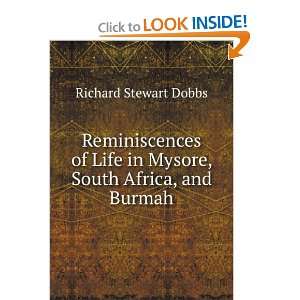   Life in Mysore, South Africa, and Burmah Richard Stewart Dobbs Books