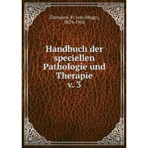   und Therapie. v. 3 H. von (Hugo), 1829 1902 Ziemssen Books
