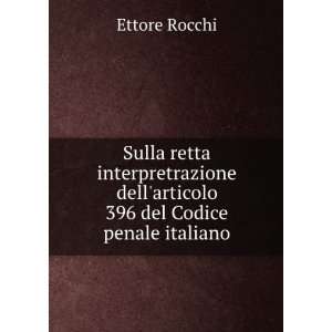   396 Del Codice Penale Italiano (Italian Edition) Ettore Rocchi Books