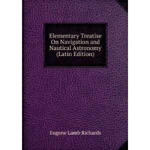   and Nautical Astronomy (Latin Edition) Eugene Lamb Richards Books
