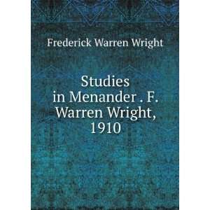   in Menander . F. Warren Wright, 1910 Frederick Warren Wright Books
