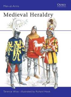   Medieval Heraldry by Terence Wise, Osprey Publishing 