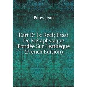   FondÃ©e Sur LesthÃ©que (French Edition) PÃ©rÃ¨s Jean Books