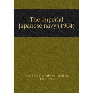  The imperial Japanese navy, (9781275491847) Fred T. Jane Books