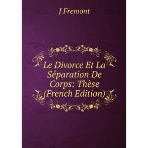   La SÃ©paration De Corps ThÃ¨se (French Edition) J Fremont Books