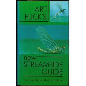  Art FLicks New Streamside Guide to Naturals and Their 